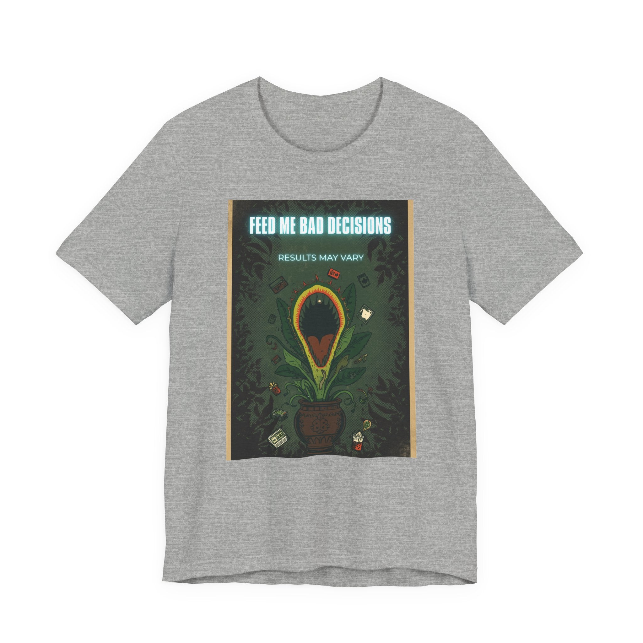 Feed Me Bad Decisions Tee — Funny Carnivorous Plant Graphic T-Shirt