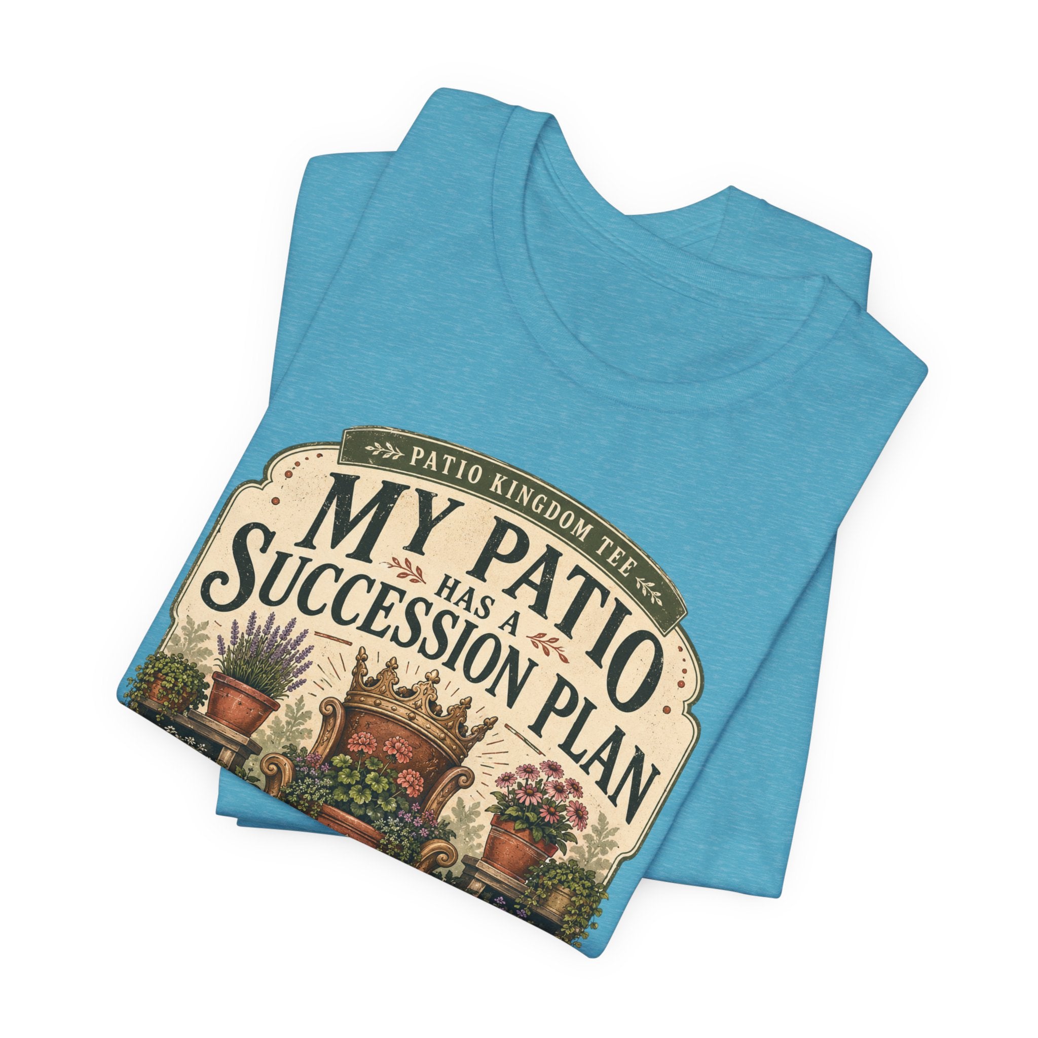 My Patio Has a Succession Plan Tee