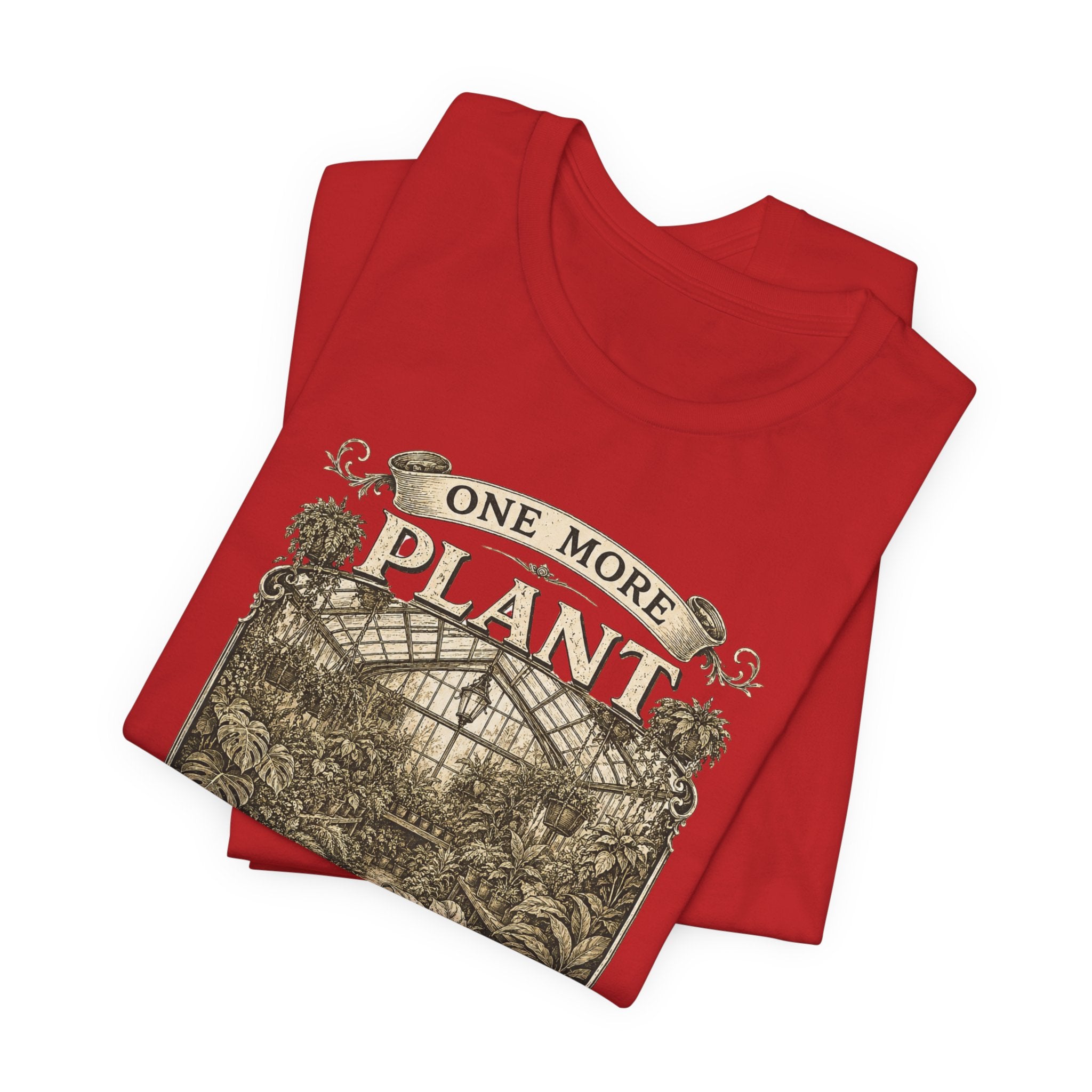 Plant Lover T‑Shirt — "One More Plant Won't Matter" Botanical Tee