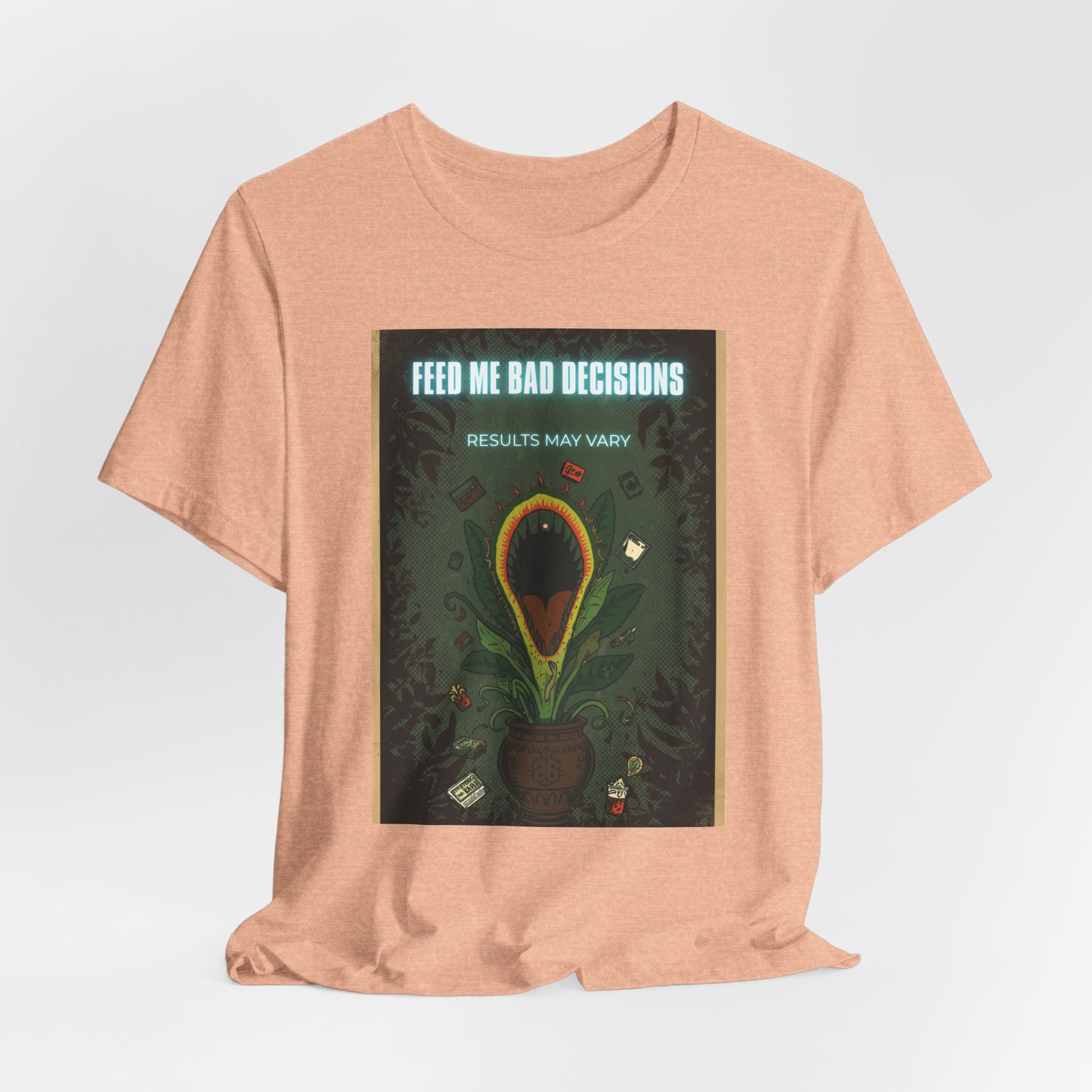 Feed Me Bad Decisions Tee — Funny Carnivorous Plant Graphic T-Shirt