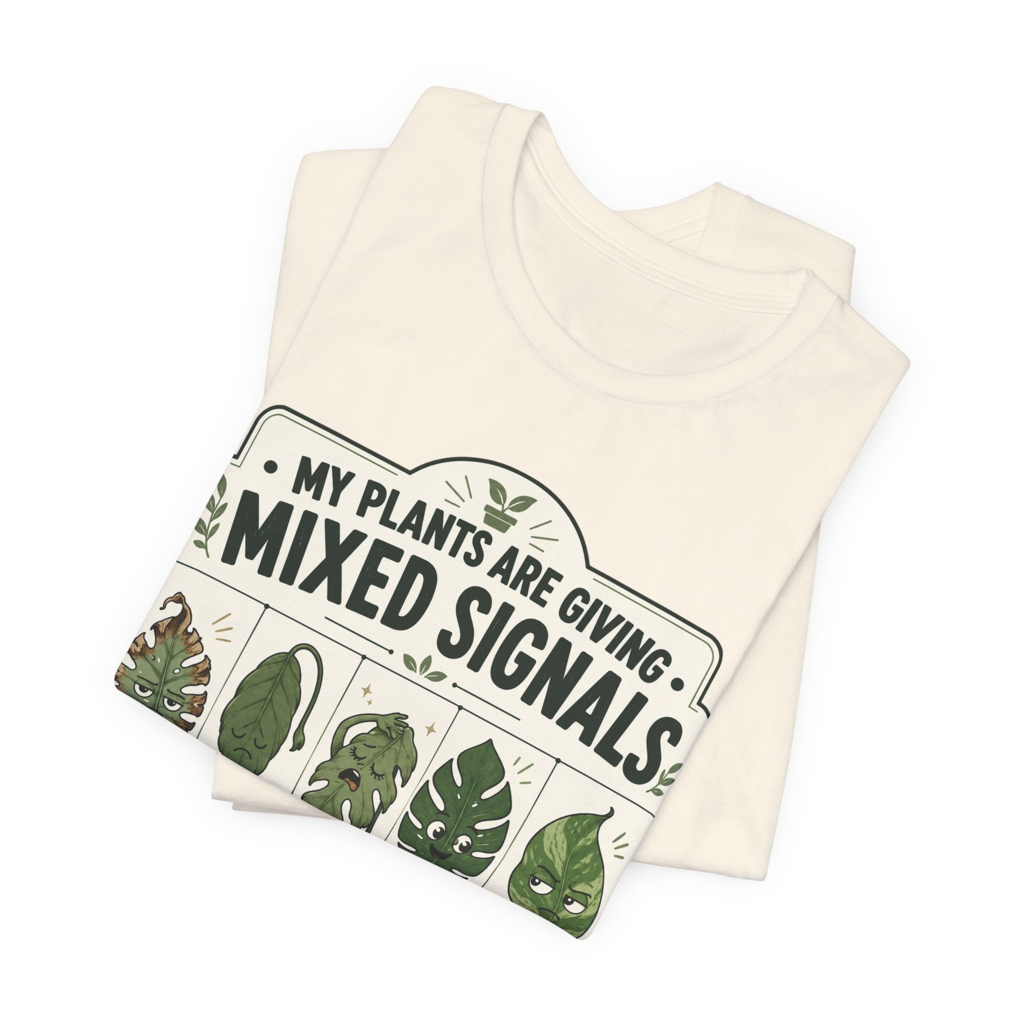 My Plants Are Giving Mixed Signals Tee