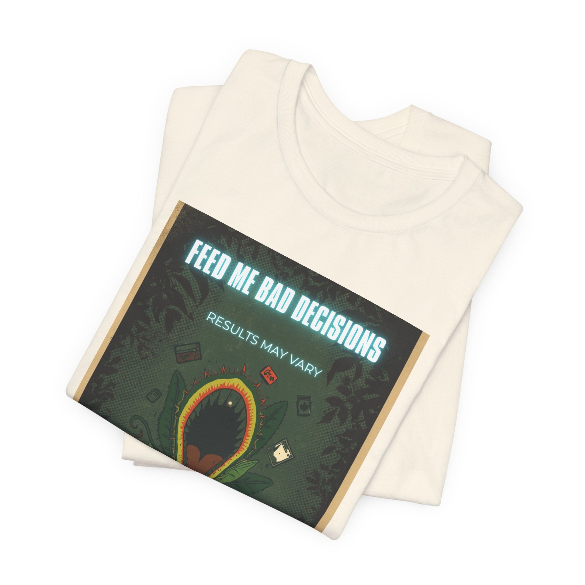 Feed Me Bad Decisions Tee — Funny Carnivorous Plant Graphic T-Shirt
