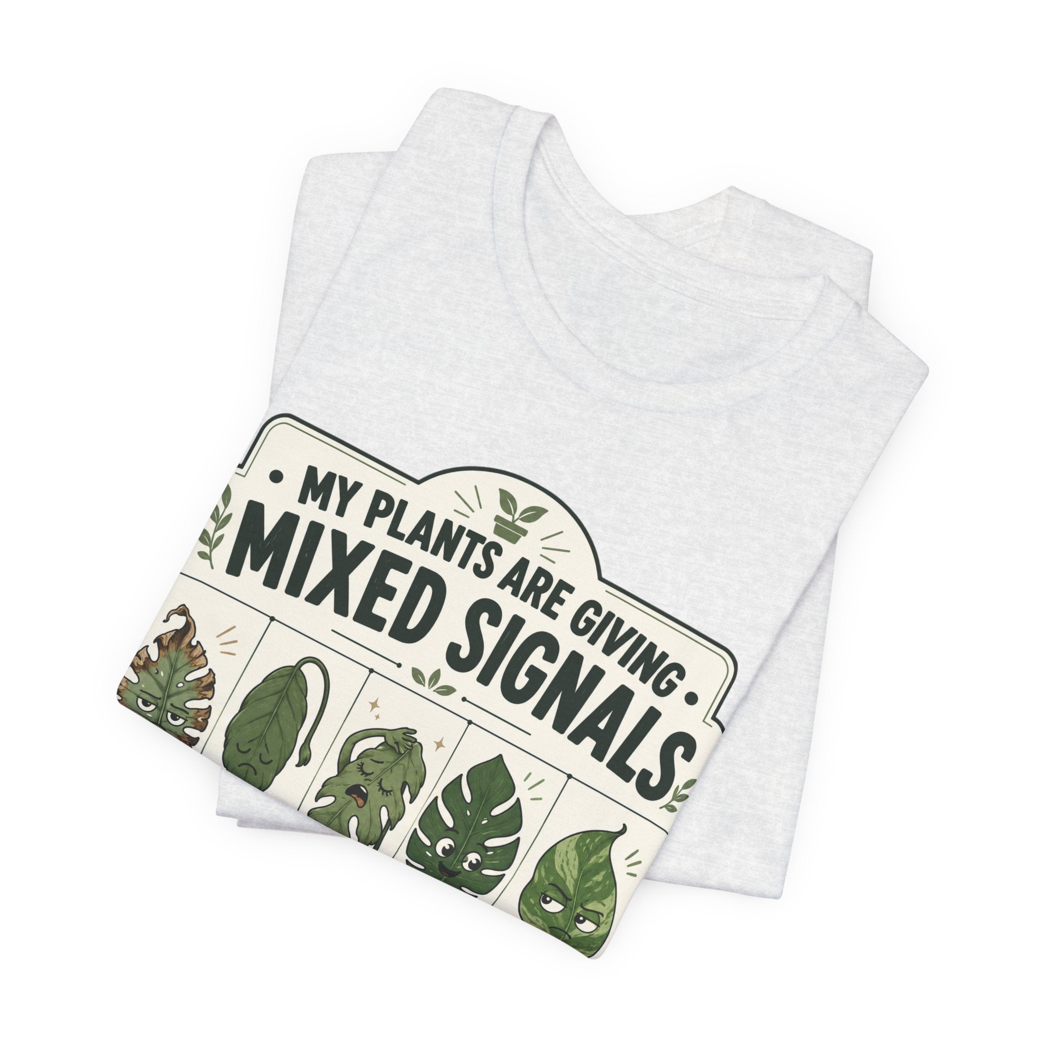 My Plants Are Giving Mixed Signals Tee