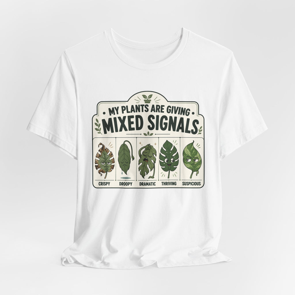 My Plants Are Giving Mixed Signals Tee