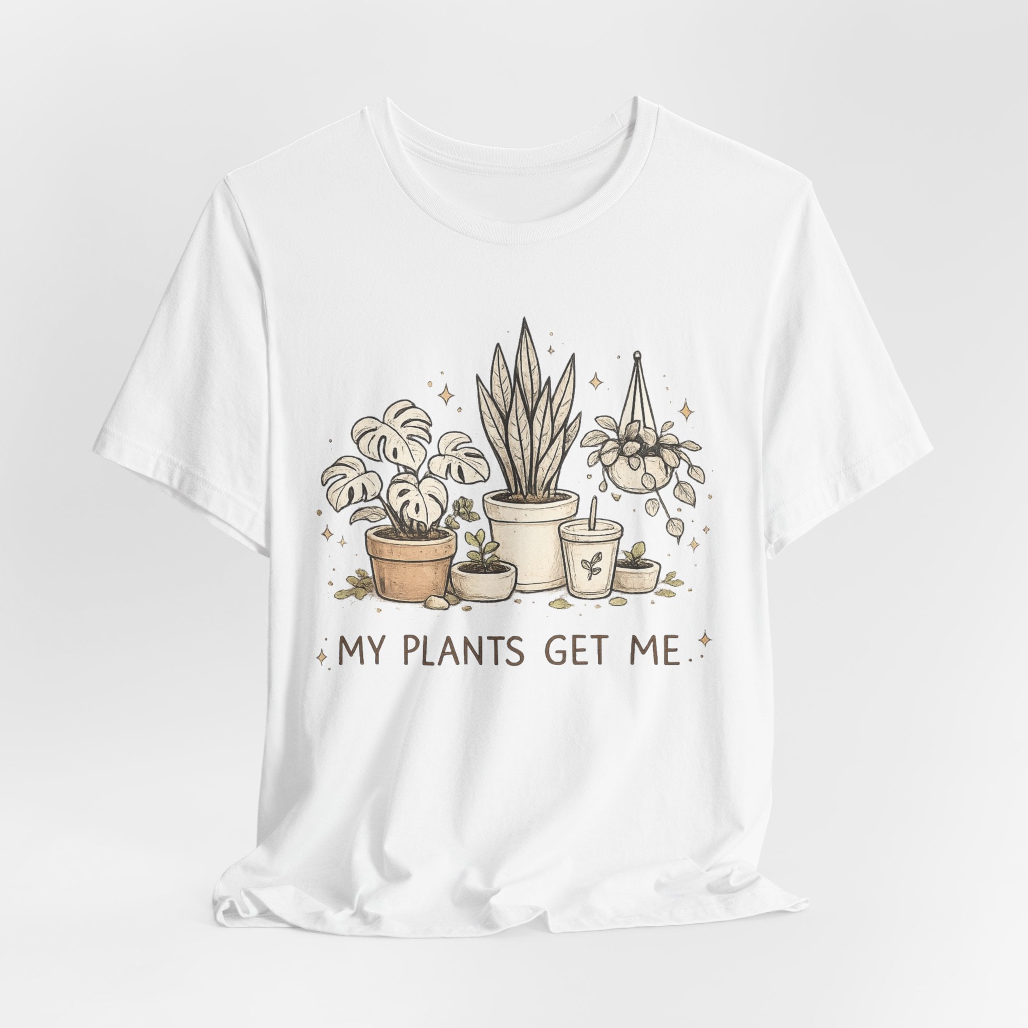 Plant Lover T‑Shirt — My Plants Get Me Graphic Tee
