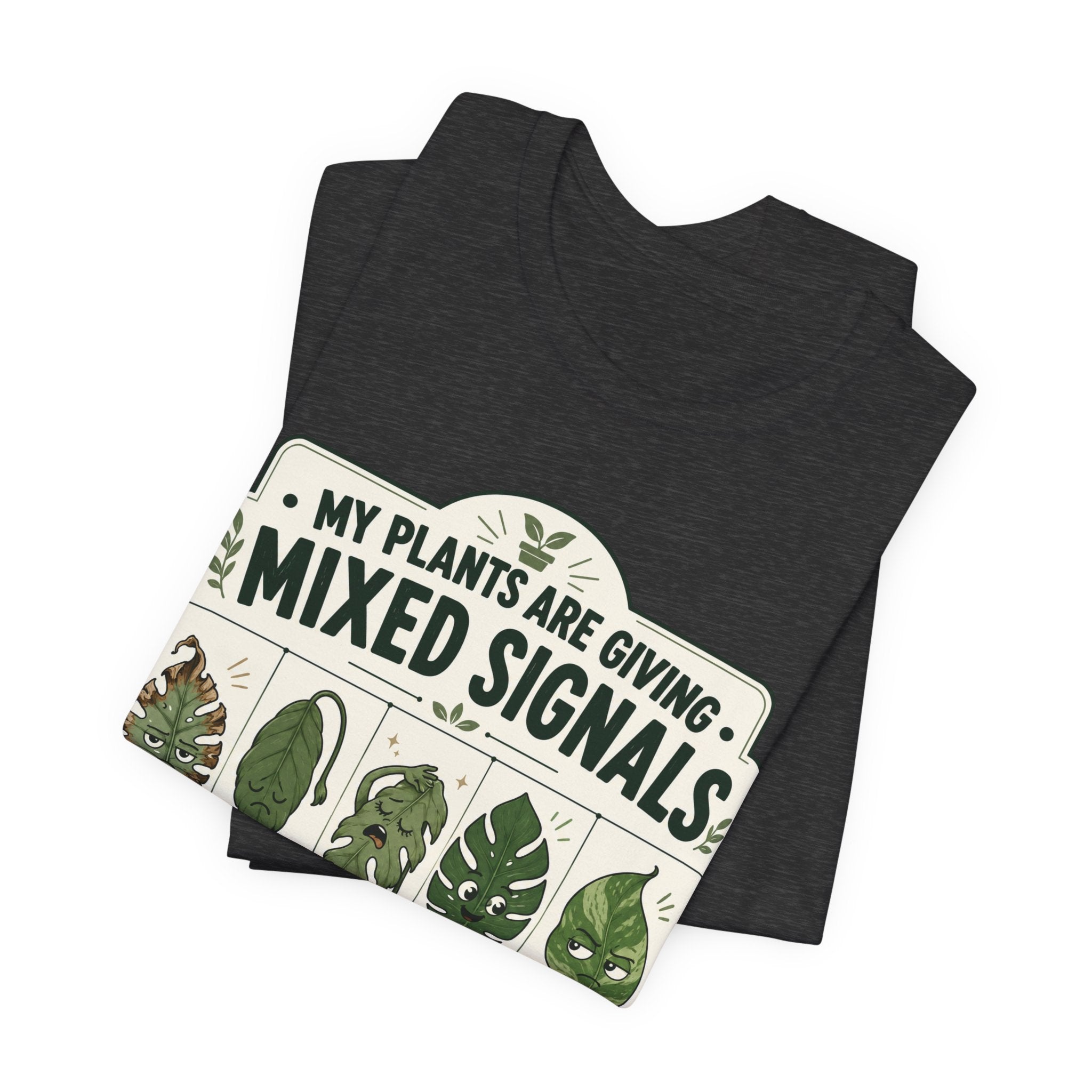 My Plants Are Giving Mixed Signals Tee