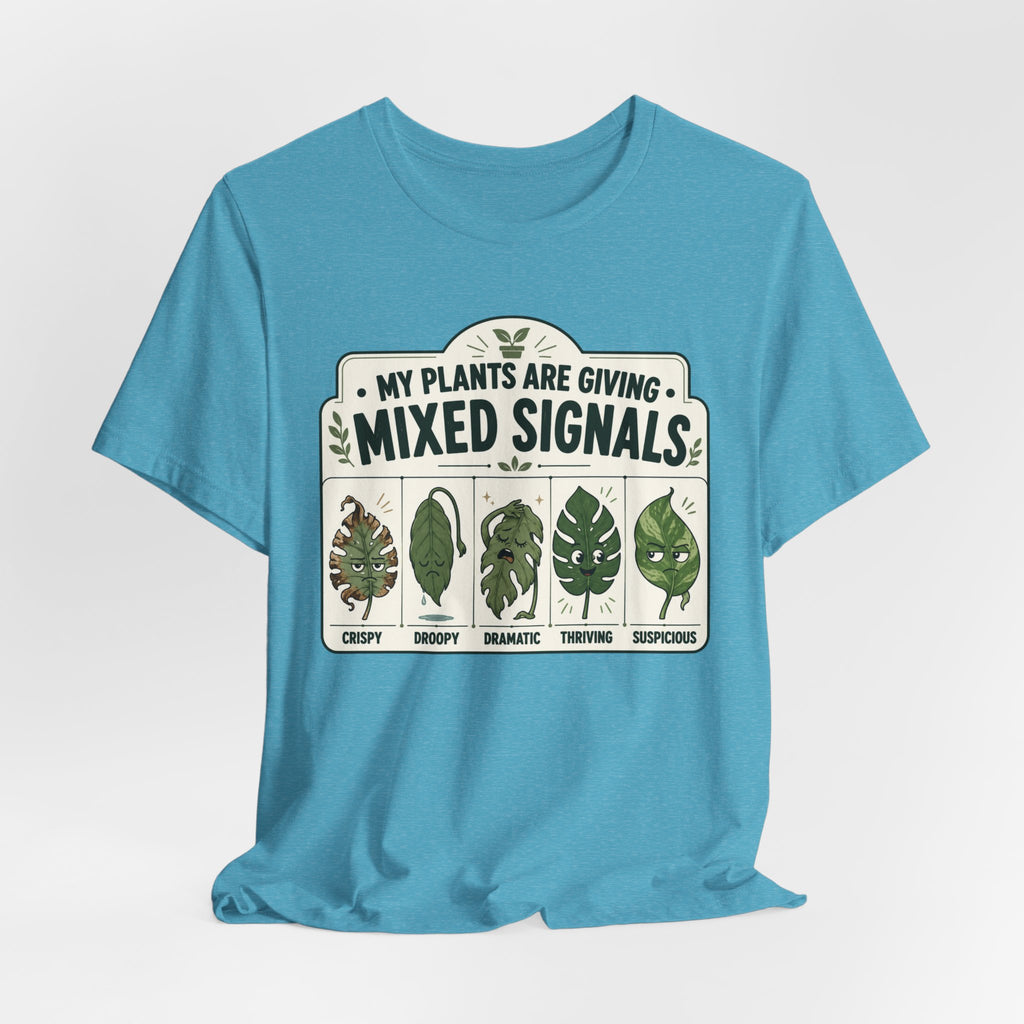 My Plants Are Giving Mixed Signals Tee