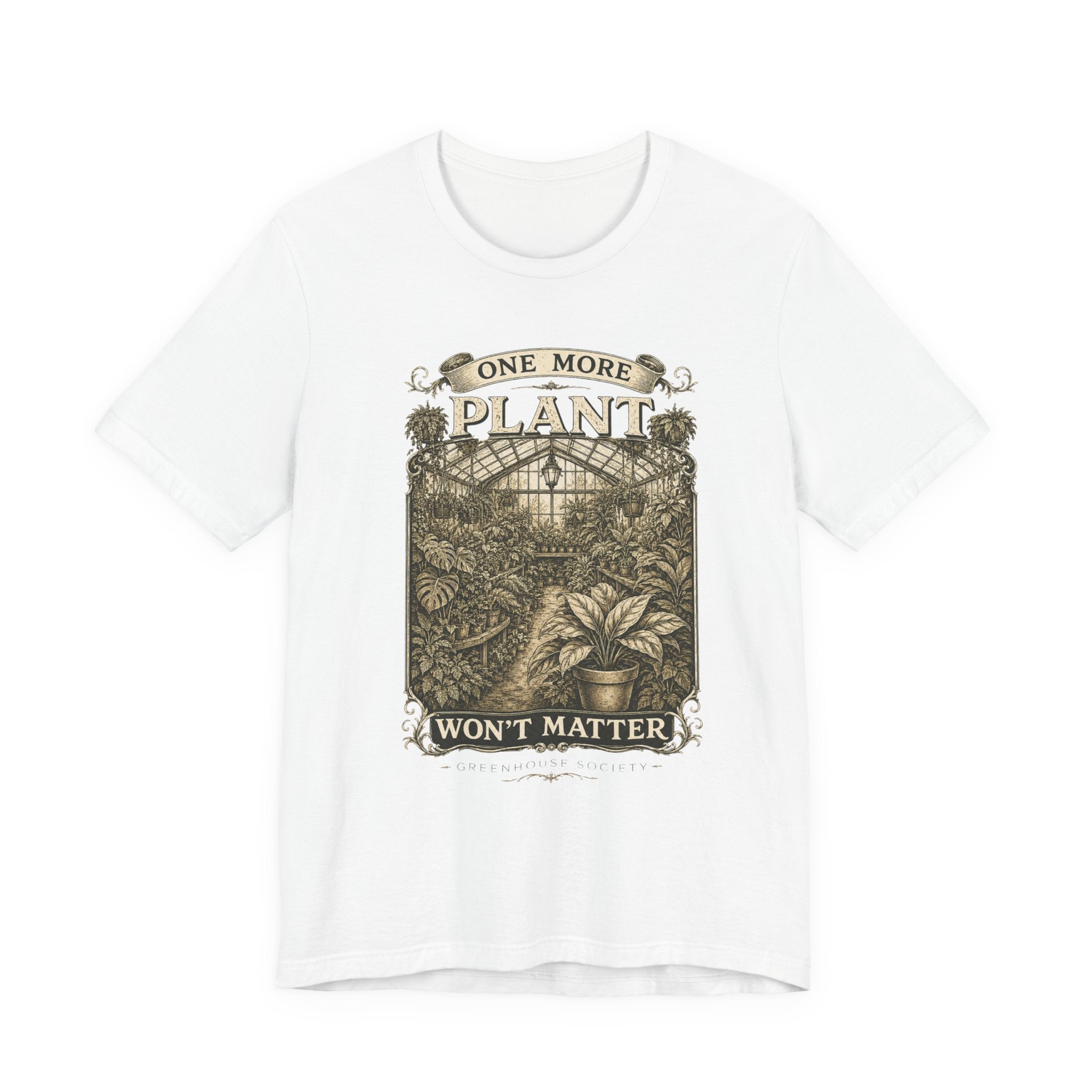 Plant Lover T‑Shirt — "One More Plant Won't Matter" Botanical Tee