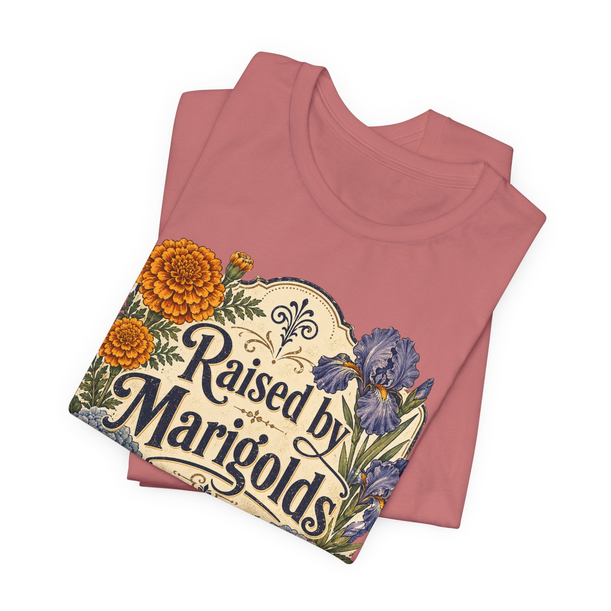 Raised by Marigolds Tee