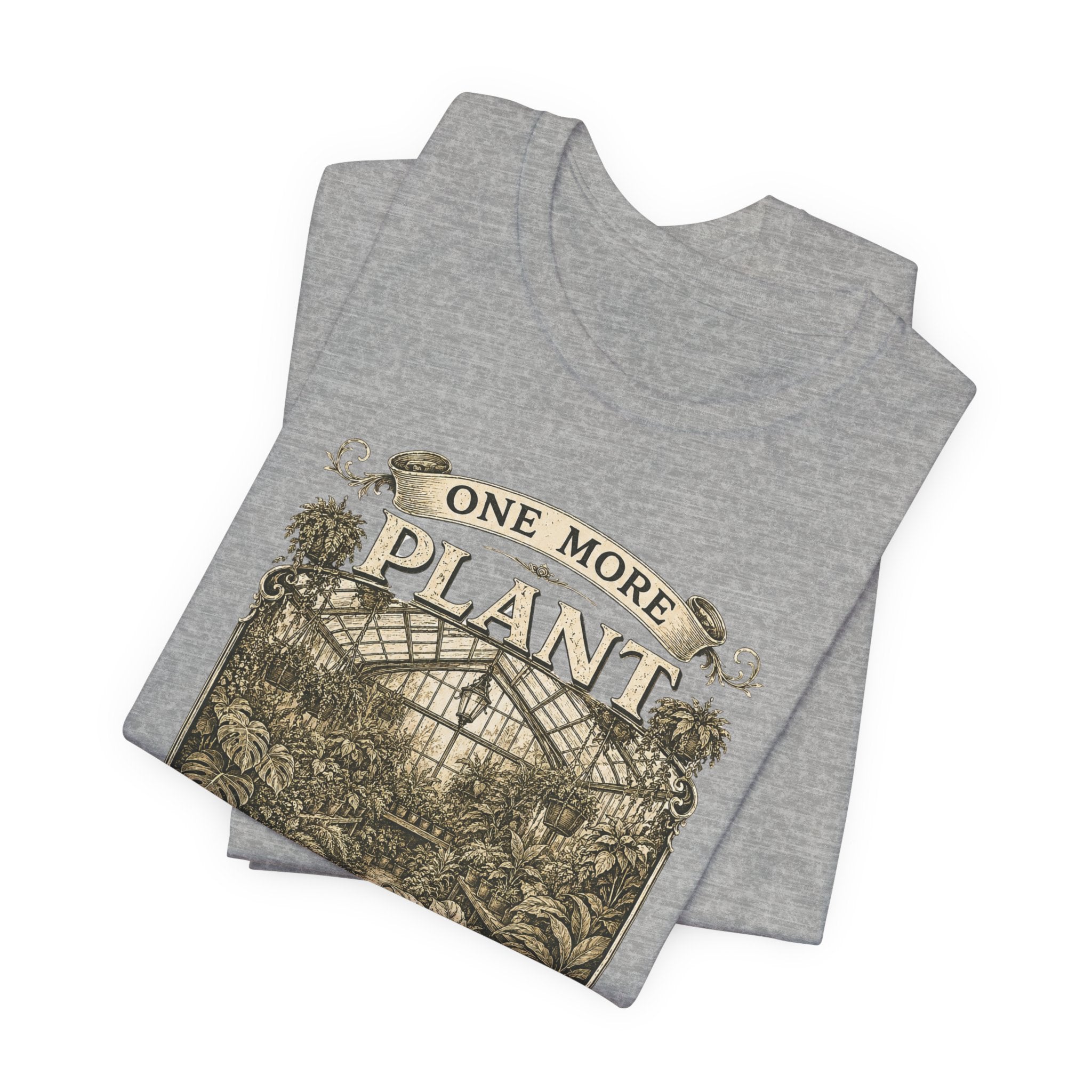 Plant Lover T‑Shirt — "One More Plant Won't Matter" Botanical Tee