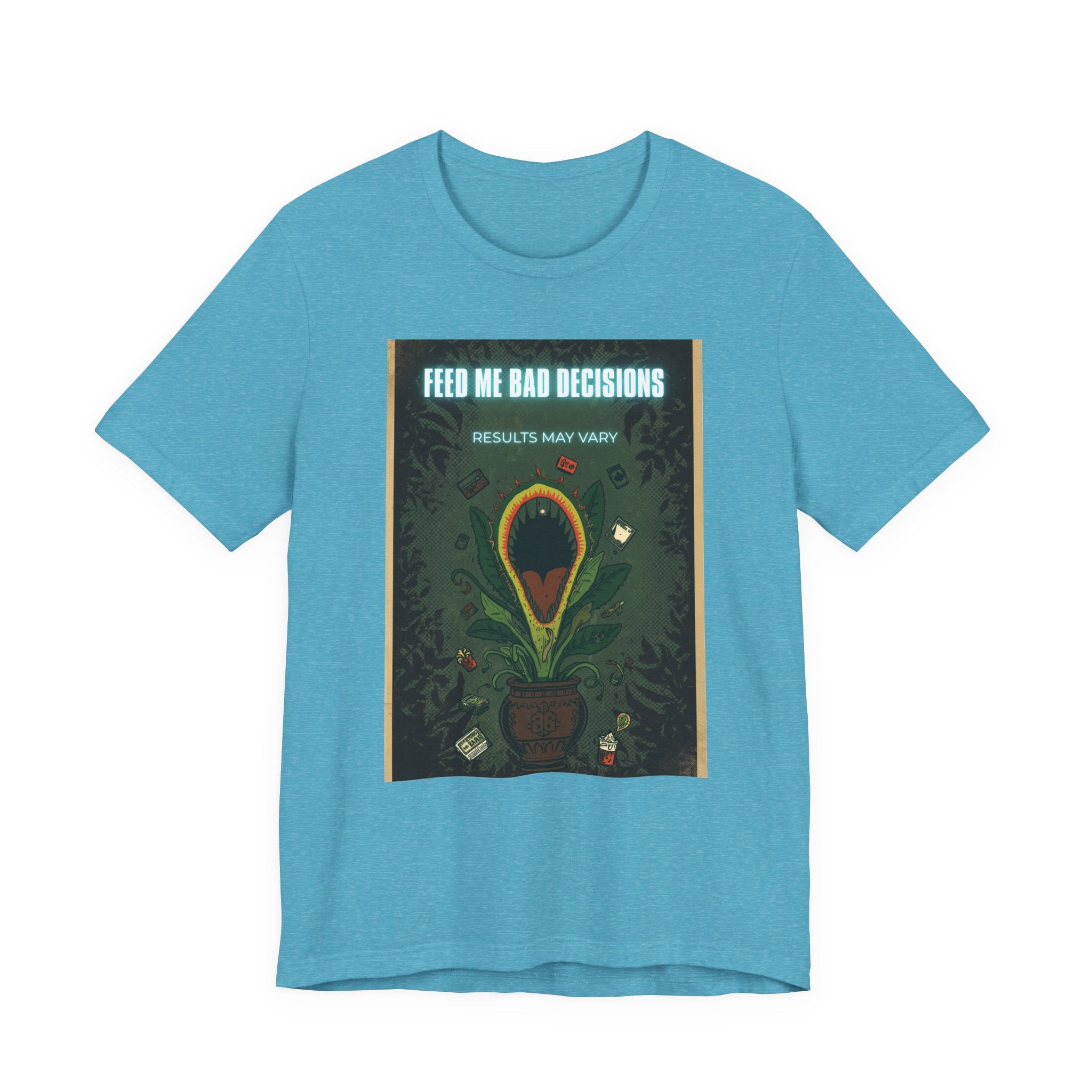 Feed Me Bad Decisions Tee — Funny Carnivorous Plant Graphic T-Shirt