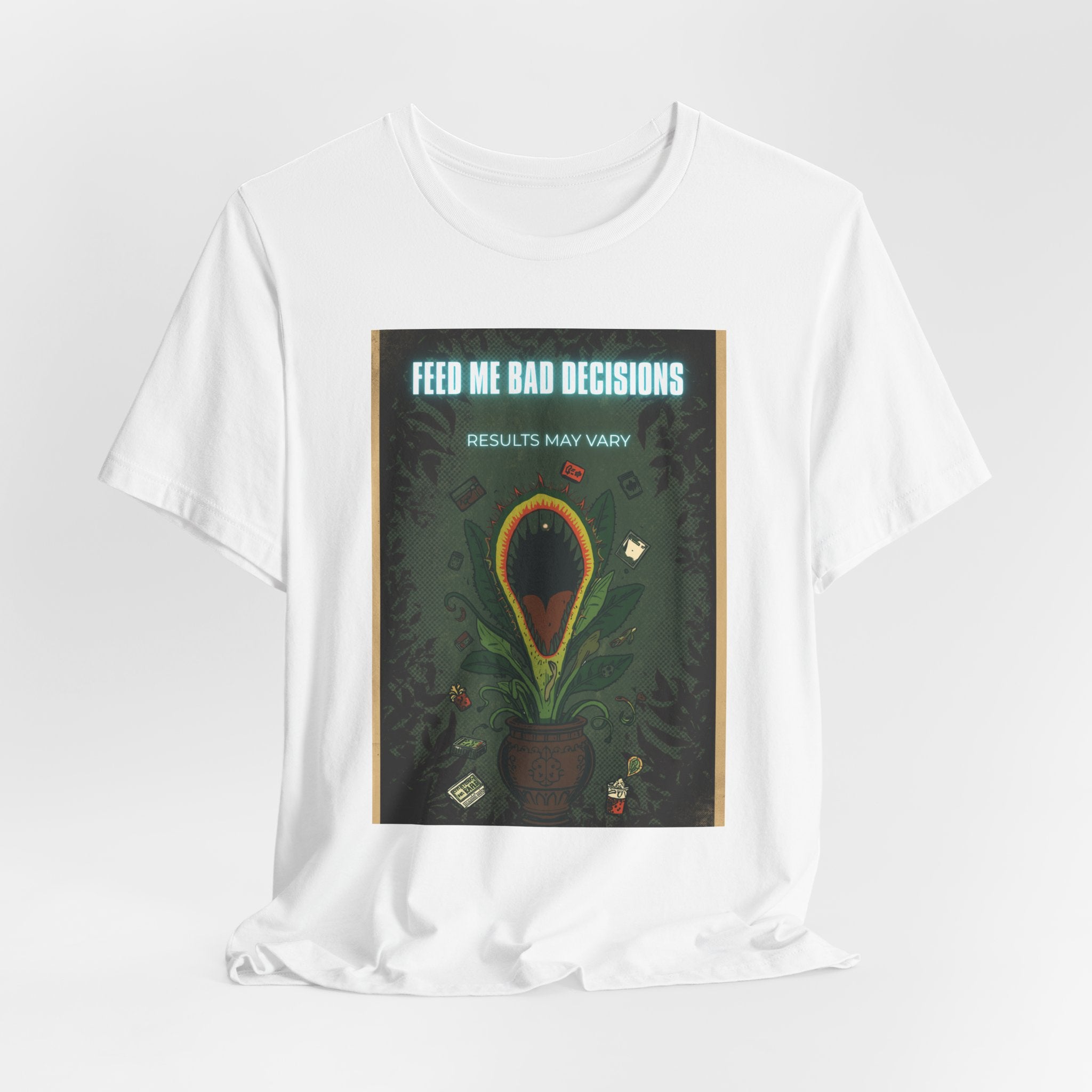 Feed Me Bad Decisions Tee — Funny Carnivorous Plant Graphic T-Shirt