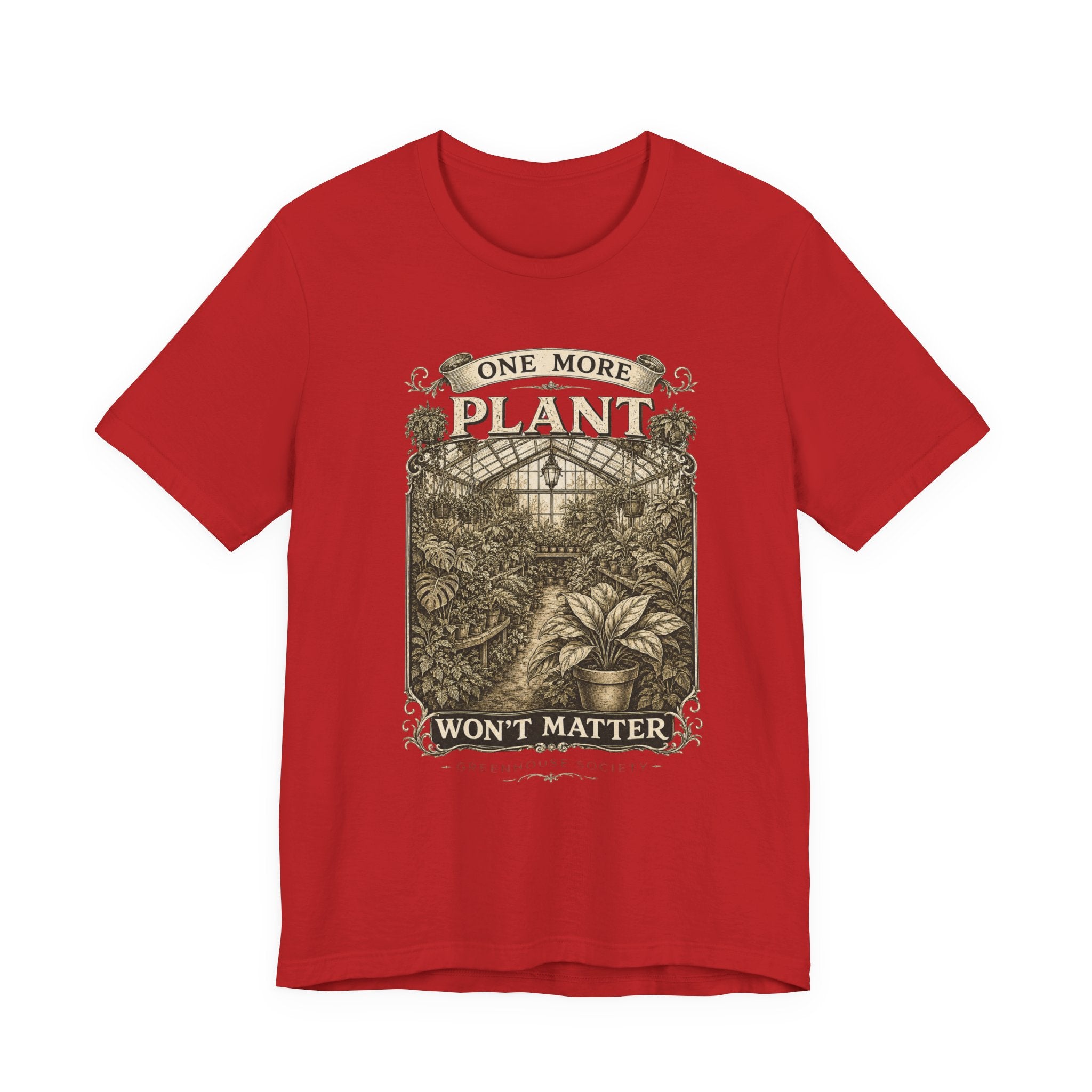 Plant Lover T‑Shirt — "One More Plant Won't Matter" Botanical Tee