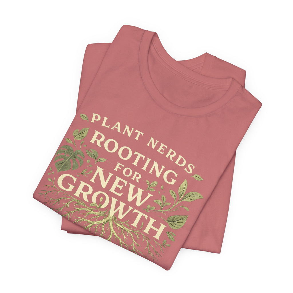 Plant Lovers T‑Shirt — "Plant Nerds Rooting for New Growth" Botanical Roots Tee
