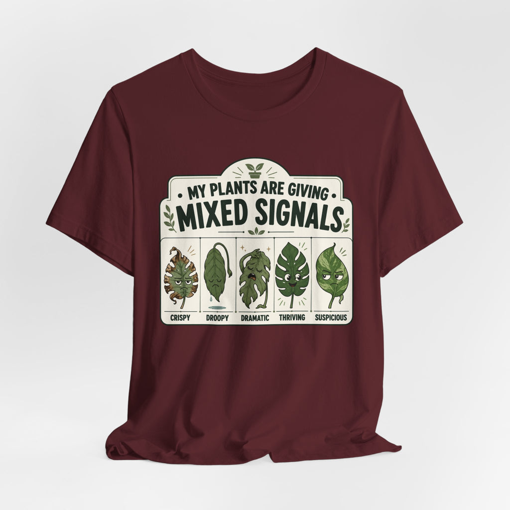 My Plants Are Giving Mixed Signals Tee