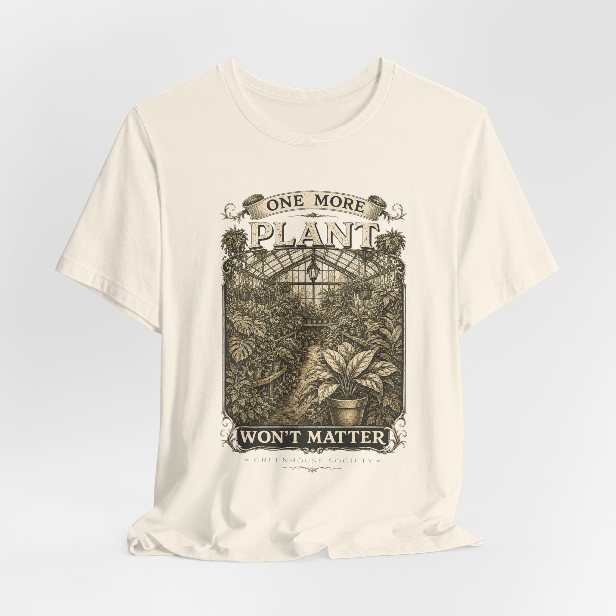 Plant Lover T‑Shirt — "One More Plant Won't Matter" Botanical Tee